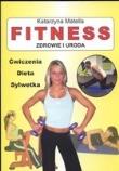 Fitness. Zdrowie i uroda. Autor: Matella Katarzyna. Dadada.pl Okładka książki Fitness. Zdrowie i uroda