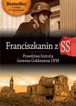 Franciszkanin z SS. Prawdziwa historia Gereona... Autor: Gereon Goldmann OFM. Dadada.pl Okładka książki Franciszkanin z SS. Prawdziwa historia Gereona..