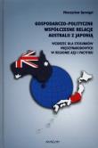 Gospodarczo-polityczne współczesne relacje Australii z Japonią. Autor: Sprengel Mieczysław. Dadada.pl Okładka książki Gospodarczo-polityczne współczesne relacje Australii z Japonią