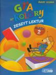 Gra w kolory 2 Zeszyt lektur. Autor: Mazur-Chrzanowska Barbara, Zagórska Katarzyna. Dadada.pl Okładka książki Gra w kolory 2 Zeszyt lektur