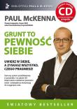 Grunt to pewność siebie z płytą CD. Autor: Paul McKenna. Dadada.pl Okładka książki Grunt to pewność siebie z płytą CD