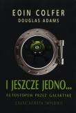 I jeszcze jedno Autostopem przez Galaktykę 6. Autor: Adams Douglas, Eoin Colfer. Dadada.pl Okładka książki I jeszcze jedno Autostopem przez Galaktykę 6