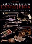 Okładka książki Ilustrowana historia uzbrojenia BELLONA