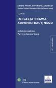 Inflacja prawa administracyjnego tom 2. Autor: Suwaj Patrycja Joanna. Dadada.pl Okładka książki Inflacja prawa administracyjnego tom 2