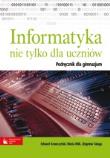 Informatyka GIM 1-3 Nie tylko dla... w.2009 PWN. Autor: Krawczyński Edward, Talaga Zbigniew, Wilk Maria. Dadada.pl Okładka książki Informatyka GIM 1-3 Nie tylko dla... w.2009 PWN