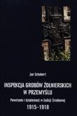 Inspekcja grobów żołnierskich w Przemyślu. Autor: Schubert Jan. Dadada.pl Okładka książki Inspekcja grobów żołnierskich w Przemyślu
