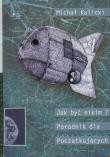 Jak być nikim? Poradnik dla początkujących. Autor: Kalicki Michał. Dadada.pl Okładka książki Jak być nikim? Poradnik dla początkujących