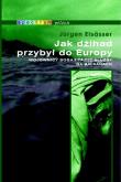 Jak dżihad przybył do Europy. Autor: Elsasser Jurgen. Dadada.pl Okładka książki Jak dżihad przybył do Europy