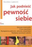 Jak podniesc pewnosc siebie. Autor: Gordon Lamont. Dadada.pl Okładka książki Jak podniesc pewnosc siebie