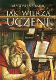 Jak wierzą uczeni. Autor: Bajer Magdalena. Dadada.pl Okładka książki Jak wierzą uczeni