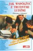 Jak współżyć z trudnymi ludźmi. Autor: Littauer Florence. Dadada.pl Okładka książki Jak współżyć z trudnymi ludźmi