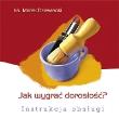 Jak wygrać dorosłość? Instrukcja obsługi. Autor: Ks. Marek Dziewiecki. Dadada.pl Okładka książki Jak wygrać dorosłość? Instrukcja obsługi