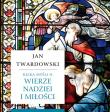 Kilka myśli o wierze, nadziei i miłości. Autor: Jan Twardowski. Dadada.pl Okładka książki Kilka myśli o wierze, nadziei i miłości
