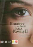 Kobiety w życiu Jana Pawła II - Audiobook. Autor: Brygida Grysiak, Paweł Zuchniewicz. Dadada.pl Okładka książki Kobiety w życiu Jana Pawła II - Audiobook