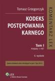 Kodeks postępowania karnego Tom 1 Komentarz do art. 1-467. Autor: Grzegorczyk Tomasz. Dadada.pl Okładka książki Kodeks postępowania karnego Tom 1 Komentarz do art. 1-467