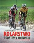 Kolarstwo Podstawy treningu. Autor: Lau Dominik. Dadada.pl Okładka książki Kolarstwo Podstawy treningu