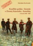 Okładka książki Konflikt polsko-litewski o Ziemię Sejneńsko-Suwalską w latach 1918-1920