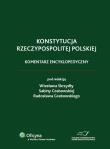 Okładka książki Konstytucja Rzeczypospolitej Polskiej. Komentarz encyklopedyczny