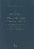Kościół a Narodowa Demokracja w Królestwie Polskim do wybuchu I wojny światowej. Autor: Zaleska Ilona. Dadada.pl Okładka książki Kościół a Narodowa Demokracja w Królestwie Polskim do wybuchu I wojny światowej