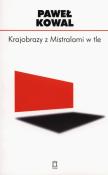 Krajobrazy z Mistralami w tle. Autor: Kowalik Paweł. Dadada.pl Okładka książki Krajobrazy z Mistralami w tle