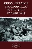 Okładka książki Kresy, granice i pogranicza w historii wojskowej