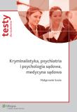 Kryminalistyka psychiatria i psychologia sądowa, medycyna sądowa. Testy dla studentów. Autor: Szuta Małgorzata. Dadada.pl Okładka książki Kryminalistyka psychiatria i psychologia sądowa, medycyna sądowa. Testy dla studentów