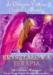 Kryształowa terapia. Autor: Doreen Virtue, Judith Lukomski. Dadada.pl Okładka książki Kryształowa terapia