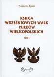 Księga wrześniowych walk pułków wielkopolskich Tom 1. Autor: Dymek Przemysław. Dadada.pl Okładka książki Księga wrześniowych walk pułków wielkopolskich Tom 1