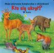 Kto się ukrył? W lesie. Autor: Ute Haderlein, Bob Bampton (ilustr.). Dadada.pl Okładka książki Kto się ukrył? W lesie