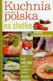 Kuchnia polska na słodko Menu wielokrotne. Autor: Ewa Aszkiewicz. Dadada.pl Okładka książki Kuchnia polska na słodko Menu wielokrotne