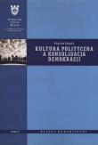 Kultura polityczna a konsolidacja demokracji. Autor: Sekuła Paulina. Dadada.pl Okładka książki Kultura polityczna a konsolidacja demokracji
