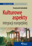 Kulturowe aspekty integracji europejskiej. Autor: Gołembski Franciszek. Dadada.pl Okładka książki Kulturowe aspekty integracji europejskiej