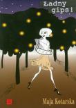 Ładny gips. Autor: Kotarska Maja. Dadada.pl Okładka książki Ładny gips