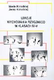 Lekcje wychowania fizycznego w klasach IV-VI. Autor: Maria Kołodziej. Dadada.pl Okładka książki Lekcje wychowania fizycznego w klasach IV-VI