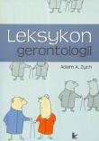 Leksykon gerontologii. Autor: Zych Adam Alfred. Dadada.pl Okładka książki Leksykon gerontologii