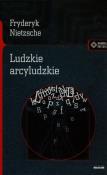 Okładka książki Ludzkie arcyludzkie