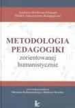 Metodologia pedagogiki zorientowanej humanistycznie. Autor: praca zbirorowa. Dadada.pl Okładka książki Metodologia pedagogiki zorientowanej humanistycznie