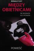 Między obietnicami nie musiałem ale chciałem. Autor: Yust Roland. Dadada.pl Okładka książki Między obietnicami nie musiałem ale chciałem