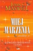 Miej marzenia i zrealizuj je. Autor: John C. Maxwell. Dadada.pl Okładka książki Miej marzenia i zrealizuj je