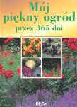 Okładka książki Mój piękny ogród przez 365 dni