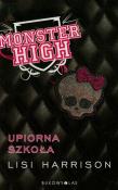 Monster High 1 Upiorna szkoła. Autor: Lisi Harrison. Dadada.pl Okładka książki Monster High 1 Upiorna szkoła