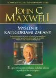 Myślenie kategoriami zmiany. Autor: John C. Maxwell. Dadada.pl Okładka książki Myślenie kategoriami zmiany