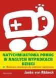 Okładka książki Natychmiastowa pomoc w nagłych wypadkach dzieci