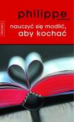 Nauczyć się modlić, aby kochać. Autor: Philippe Jacques. Dadada.pl Okładka książki Nauczyć się modlić, aby kochać