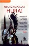 Niech żyje Polska Hura! t.1. Autor: Kołodziejczak Tomasz, Jarosław Grzędowicz, Studniarek Michał, Kres Feliks W., Komuda Jacek, Żółtowska Iwona, Jacek Drewnowski, Atmański Jan, Baryłka Marcin, Sędzikowska Mirosława. Dadada.pl Okładka książki Niech żyje Polska Hura! t.1