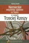 Niemieckie więzienia sądowe na Śląsku w czasach Trzeciej Rzeszy. Autor: Kurek Andrzej. Dadada.pl Okładka książki Niemieckie więzienia sądowe na Śląsku w czasach Trzeciej Rzeszy