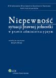 Niepewność sytuacji prawnej jednostki w prawie administracyjnym. Autor: Błaś Adam. Dadada.pl Okładka książki Niepewność sytuacji prawnej jednostki w prawie administracyjnym