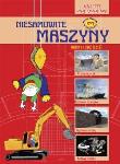 Niesamowite maszyny jak to się dzieje?. Autor: Sokołowska Joanna. Dadada.pl Okładka książki Niesamowite maszyny jak to się dzieje?