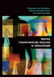 Normy i kontrowersje etyczne w seksuologii. Autor: Zbigniew Lew-Starowicz, Alicja Przyłuska-Fiszer. Dadada.pl Okładka książki Normy i kontrowersje etyczne w seksuologii