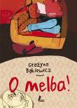 O melba!. Autor: Grażyna Bąkiewicz. Dadada.pl Okładka książki O melba!